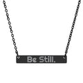 Be Still. Engraved Bar Necklace