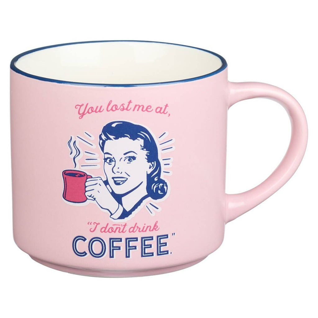 "You Lost Me at No Coffee" Ceramic Mug