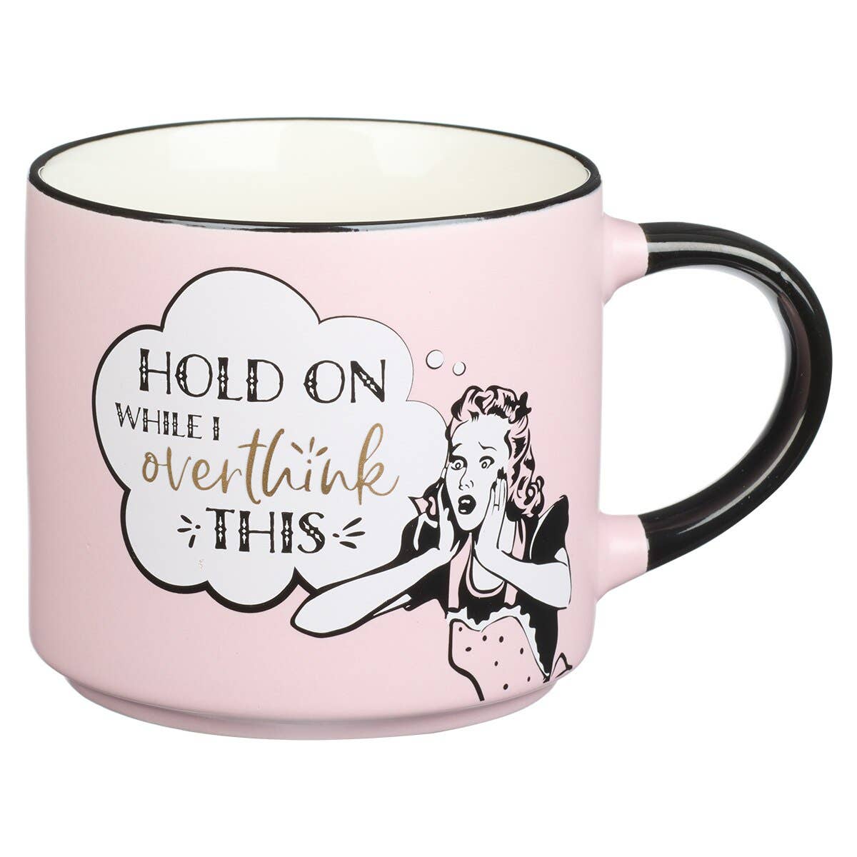 "Hold On, Let Me Overthink This" Ceramic Mug