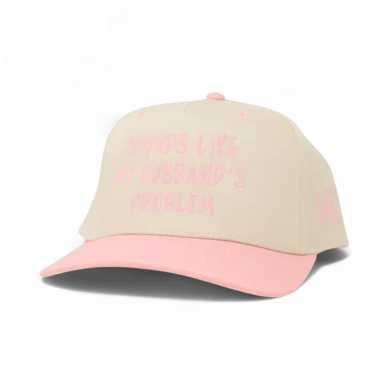 Sounds like my Husband's Problem Snapback Hat
